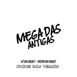MEGA DAS ANTIGAS (ARROCHADEIRA REMIX|Explicit)