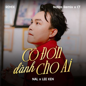 Cô Đơn Dành Cho Ai (Remix)