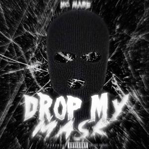 Drop My Mask (Explicit)