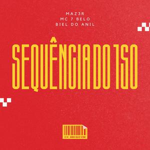 SEQUÊNCIA DO 150 (feat. Mc 7 Belo & DJ Biel do Anil) [Explicit]