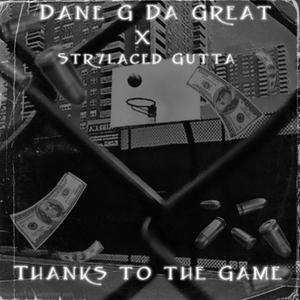 Thanks To The Game (feat. Dane G Da Great) (Explicit)
