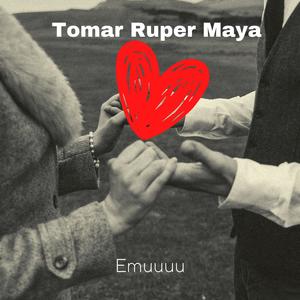 Tomar Ruper Maya