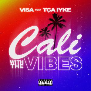 CALI WITH THE VIBES(feat. TGA IYKE) (Explicit)