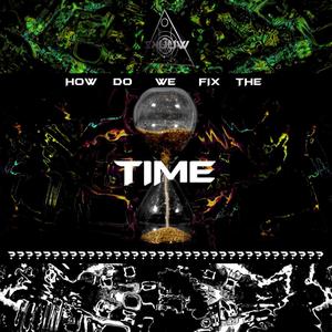 HOW DO WE FIX THE TIME?