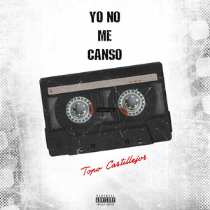 Yo No Me Canso (Explicit)