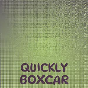 Quickly Boxcar