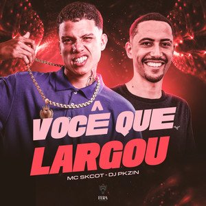 Você Que Largou (Explicit)