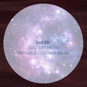 Just Let Me Be (Invisible Groover Remix)