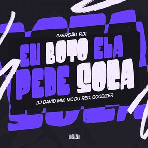 Eu Boto Ela Pede Soca (Versão RJ) [Explicit]