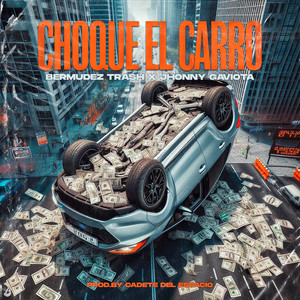 Choque el Carro (Explicit)