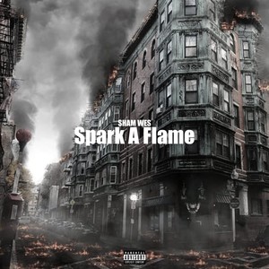 Spark A Flame (Explicit)