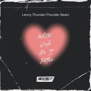 White Girls Do It Better (feat. Thunder Beatz) [Explicit]