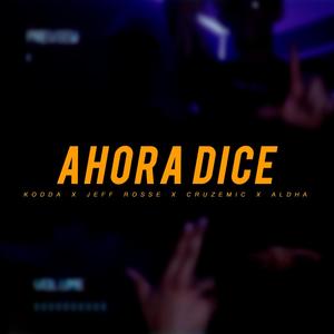 Ahora Dice (feat. Kodda, CruzeMic & Jeff Rosse)