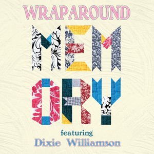 Wraparound Memory (feat. Dixie Williamson)