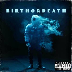 BIRTH OR DEATH (EXTENDED INTRO|Explicit)