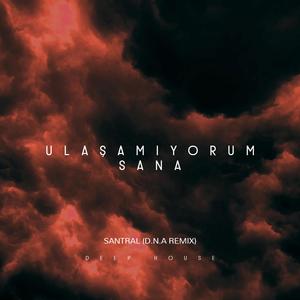 Ulaşamıyorum sana (feat. D.N.A)