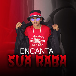 Encanta Sua Raba (Explicit)