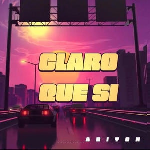 Claro Que Si (Explicit)