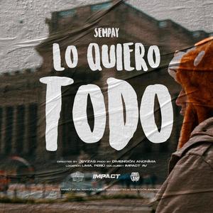 Lo Quiero Todo (feat. Sempay) [Explicit]