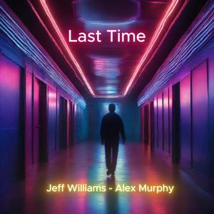 Last Time (feat. Jeff Williams)