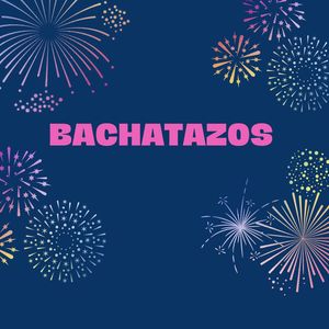 Bachatazos