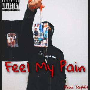 Feel My Pain (Explicit)