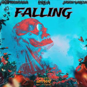 Falling (feat. Drea & Jason Garcia) (Explicit)
