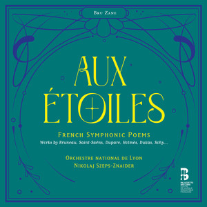 Aux étoiles - French Symphonic Poems