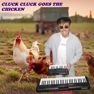 CLUCK CLUCK GOES THE CHICKEN (Explicit)