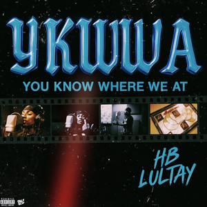 Y.K.W.W.A (You Know Where We At) (Explicit)