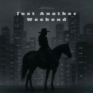 Just Another Weekend (Explicit)