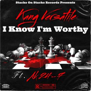 I Know I'm Worthy (feat. Ak24-7 & Ayy Walker) [Explicit]