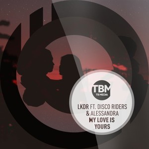 My Love Is Yours (Lkdr Dream Mix)