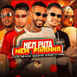 Nem Puta Nem Piranha (Explicit)