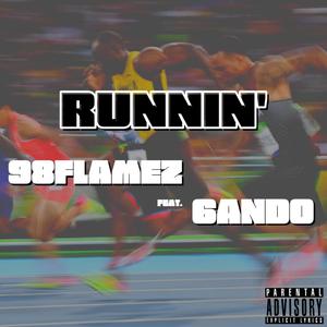 Runnin' (feat. 98Flamez) (Explicit)