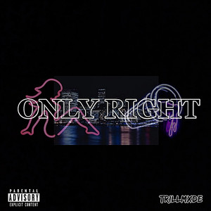 Only Right (Explicit)