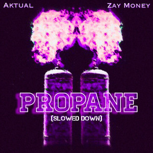 Propane (Slowed Down) (Explicit)