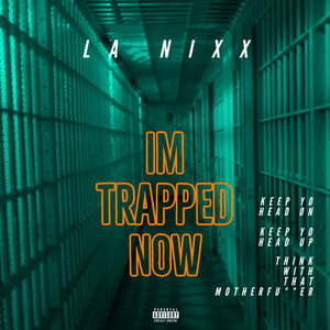 I'M TRAPPED NOW (Explicit)