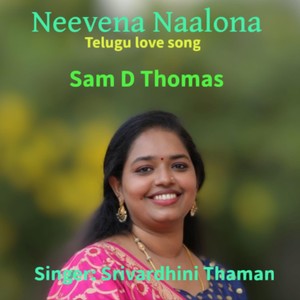 Neevena Naalona (feat. Srivardhini Thaman)