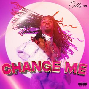 Change Me (Explicit)