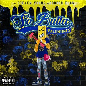 So Butta Valentine(feat. Steven Young & Border Buck) (Explicit)