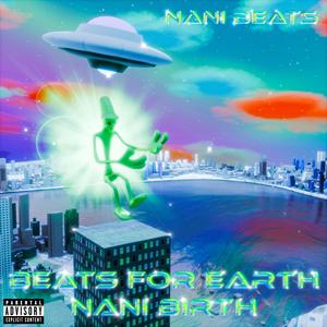 Beats for earth, Nani birth (Explicit)