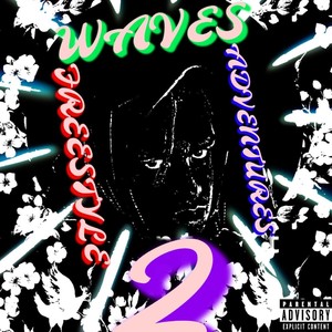 Waves Freestyle Adventures 2 (Explicit)