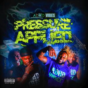 Pressure Applied(feat. 2Hype & OG Taz) (Explicit)