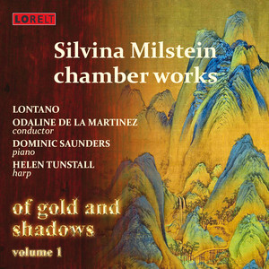 Silvina Milstein: Chamber Works - Of Gold and Shadows, Vol. 1