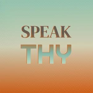 Speak Thy