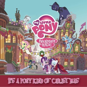 Friendship Is Magic: It's a Pony Kind of Christmas