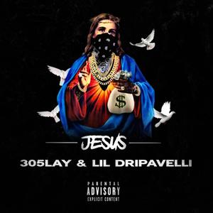 Jesus (feat. Lil Dripavelli) (Explicit)