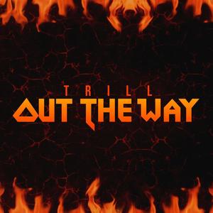 Out The Way (Explicit)