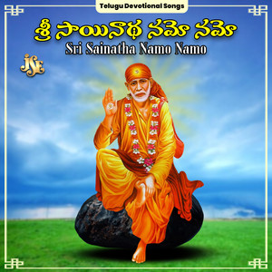 Sri Sainatha Namo Namo
